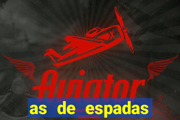 as de espadas tarot conselho